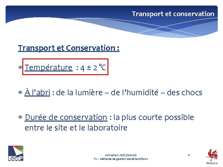 Transport et conservation Transport et Conservation : Température : 4 ± 2 °C À