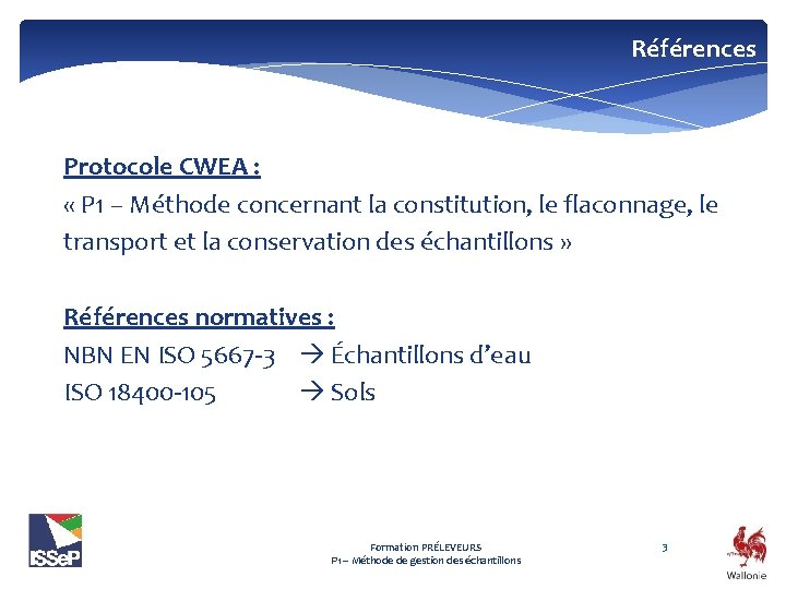 Références Protocole CWEA : « P 1 – Méthode concernant la constitution, le flaconnage,