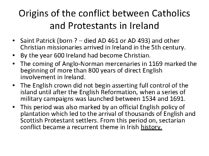 Origins of the conflict between Catholics and Protestants in Ireland • Saint Patrick (born