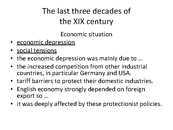 The last three decades of the XIX century • • Economic situation economic depression