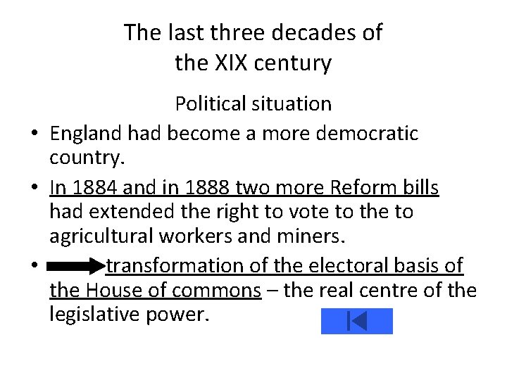 The last three decades of the XIX century Political situation • England had become