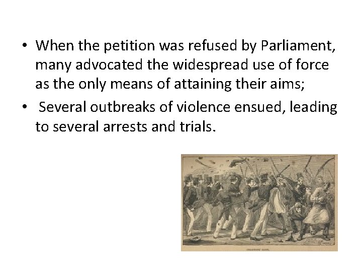  • When the petition was refused by Parliament, many advocated the widespread use