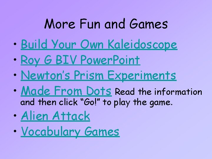 More Fun and Games • Build Your Own Kaleidoscope • Roy G BIV Power.