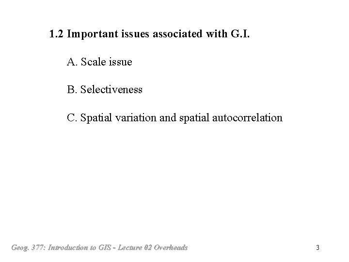 1. 2 Important issues associated with G. I. A. Scale issue B. Selectiveness C.