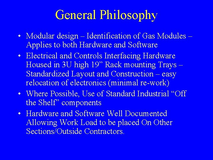 General Philosophy • Modular design – Identification of Gas Modules – Applies to both