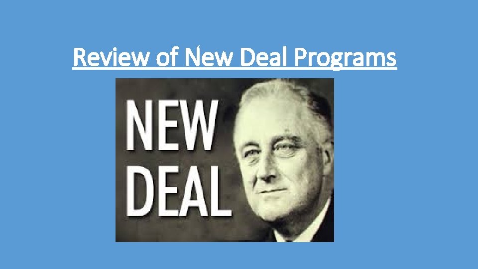 Review of New Deal Programs 