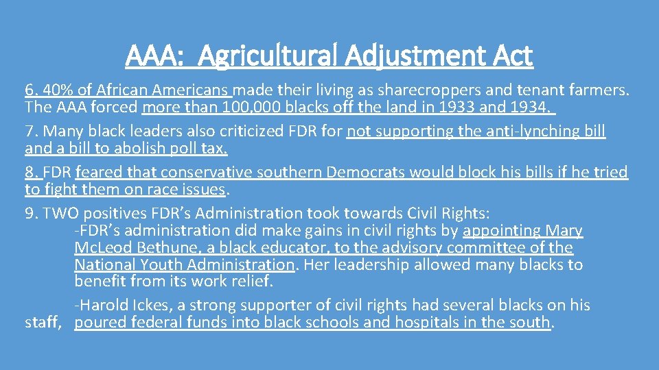 AAA: Agricultural Adjustment Act 6. 40% of African Americans made their living as sharecroppers