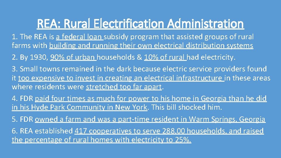 REA: Rural Electrification Administration 1. The REA is a federal loan subsidy program that