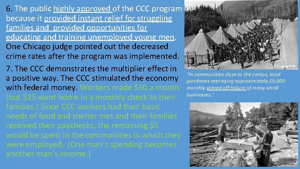 6. The public highly approved of the CCC program because it provided instant relief