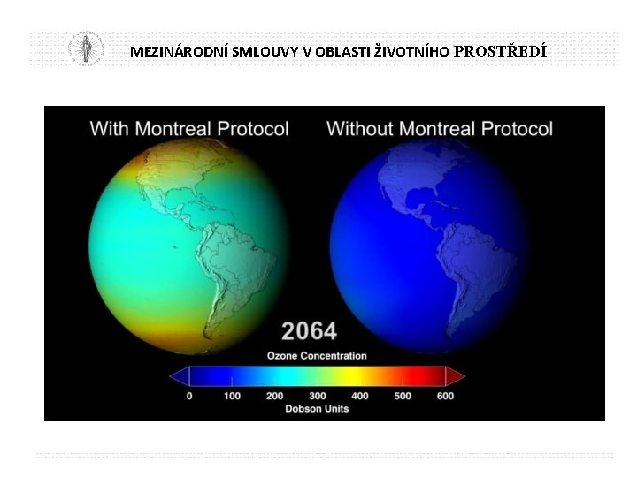 MEZINÁRODNÍ SMLOUVY V OBLASTI ŽIVOTNÍHO PROSTŘEDÍ 