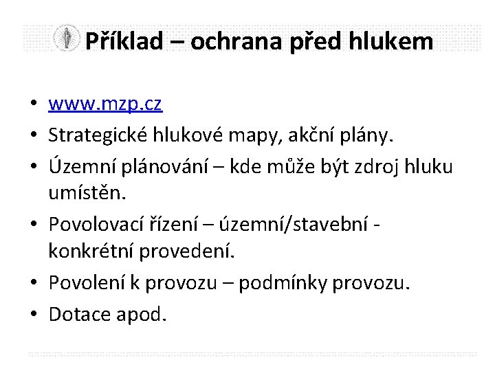 Příklad – ochrana před hlukem • www. mzp. cz • Strategické hlukové mapy, akční