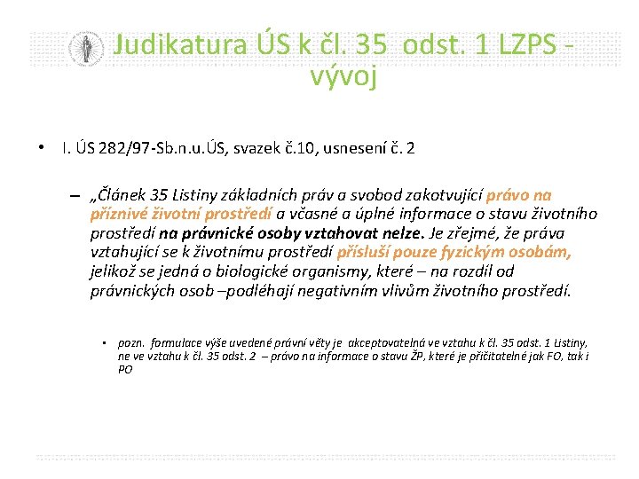 Judikatura ÚS k čl. 35 odst. 1 LZPS - vývoj • I. ÚS 282/97