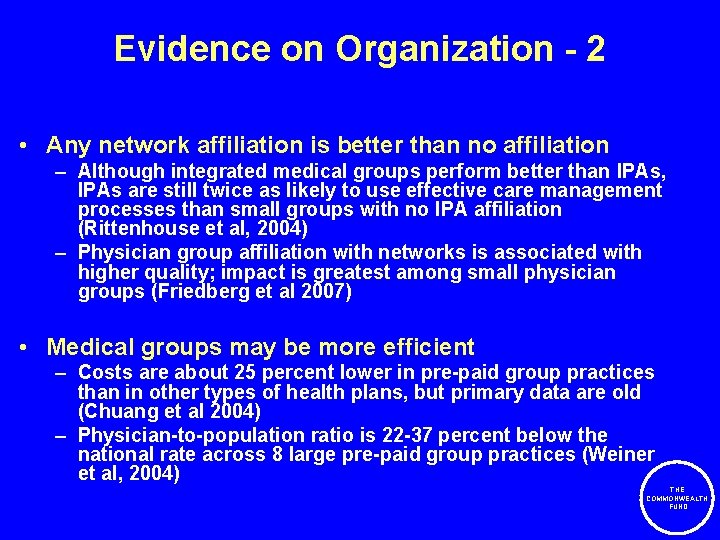 Evidence on Organization - 2 • Any network affiliation is better than no affiliation