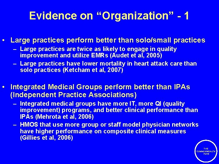 Evidence on “Organization” - 1 • Large practices perform better than solo/small practices –