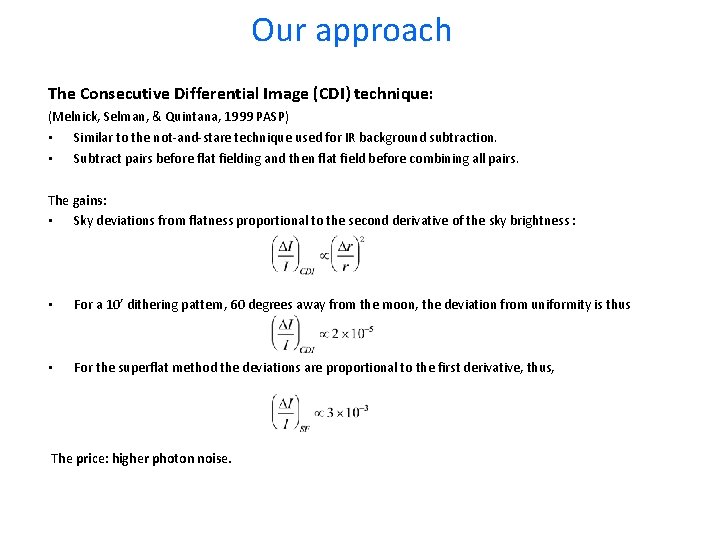 Our approach The Consecutive Differential Image (CDI) technique: (Melnick, Selman, & Quintana, 1999 PASP)