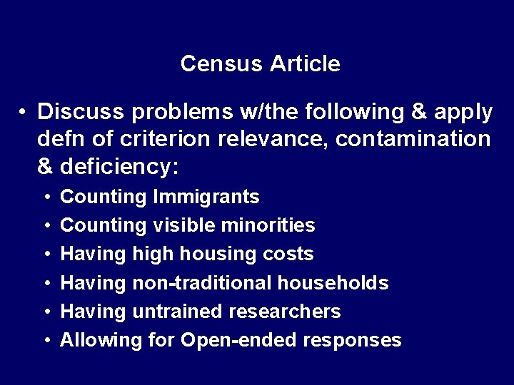 Census Article • Discuss problems w/the following & apply defn of criterion relevance, contamination