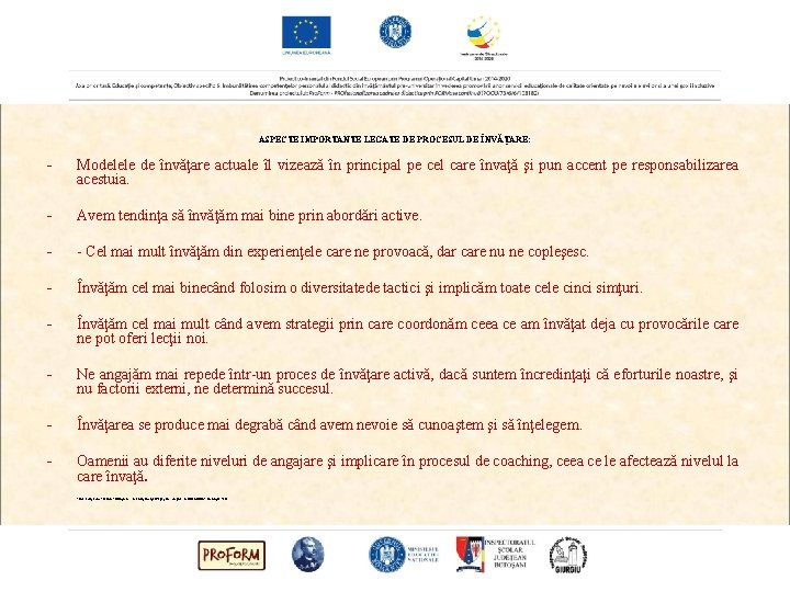 ASPECTE IMPORTANTE LEGATE DE PROCESUL DE ÎNVĂŢARE: - Modelele de învăţare actuale îl vizează