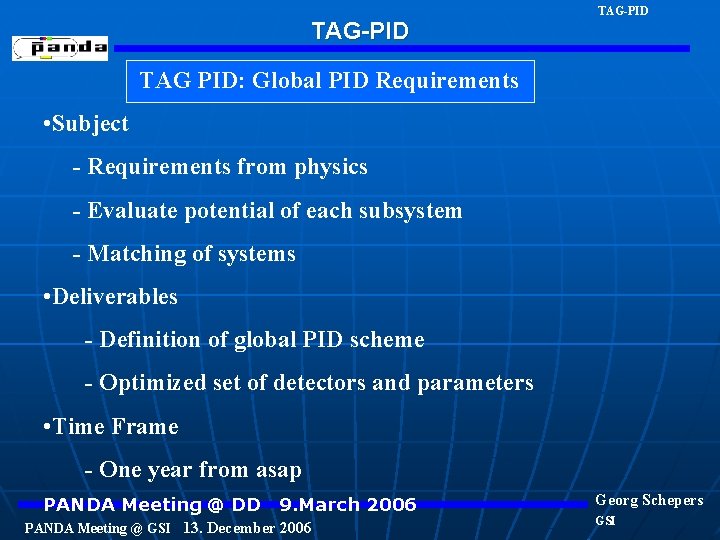 TAG-PID TAG PID: Global PID Requirements • Subject - Requirements from physics - Evaluate