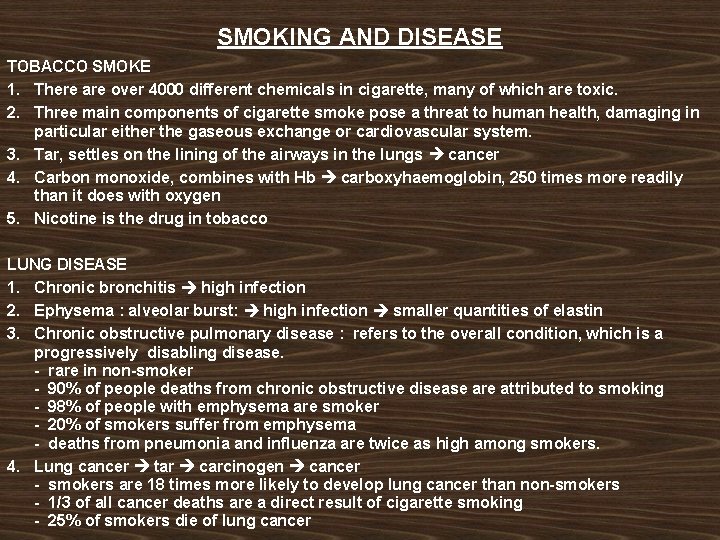 SMOKING AND DISEASE TOBACCO SMOKE 1. There are over 4000 different chemicals in cigarette,