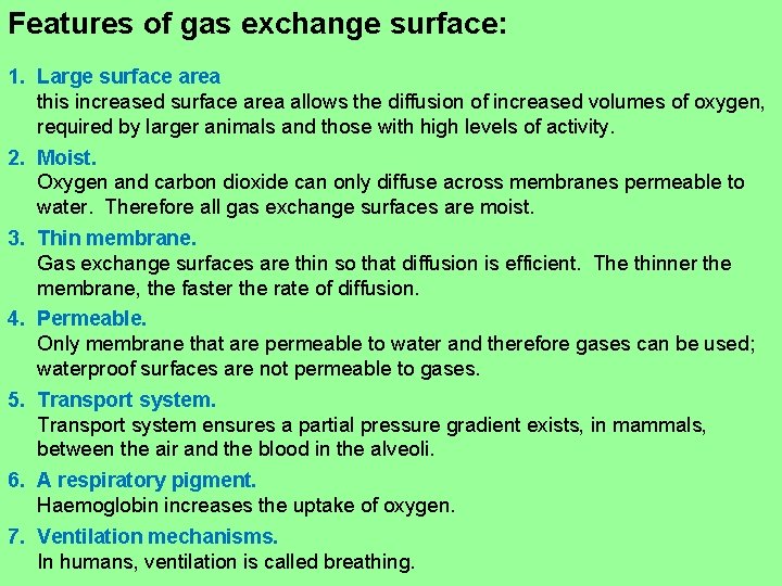 Features of gas exchange surface: 1. Large surface area this increased surface area allows