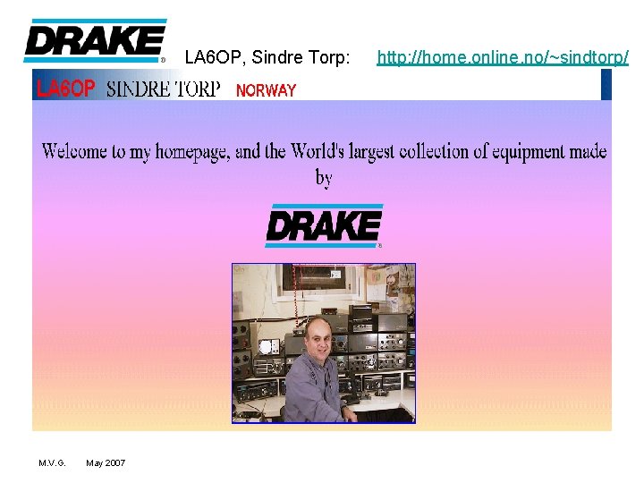 LA 6 OP, Sindre Torp: M. V. G. May 2007 http: //home. online. no/~sindtorp/