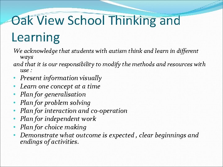 Oak View School Thinking and Learning We acknowledge that students with autism think and