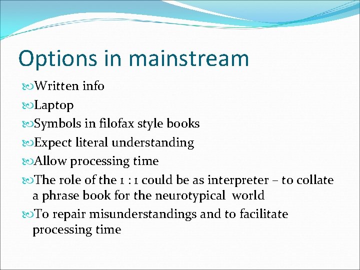 Options in mainstream Written info Laptop Symbols in filofax style books Expect literal understanding