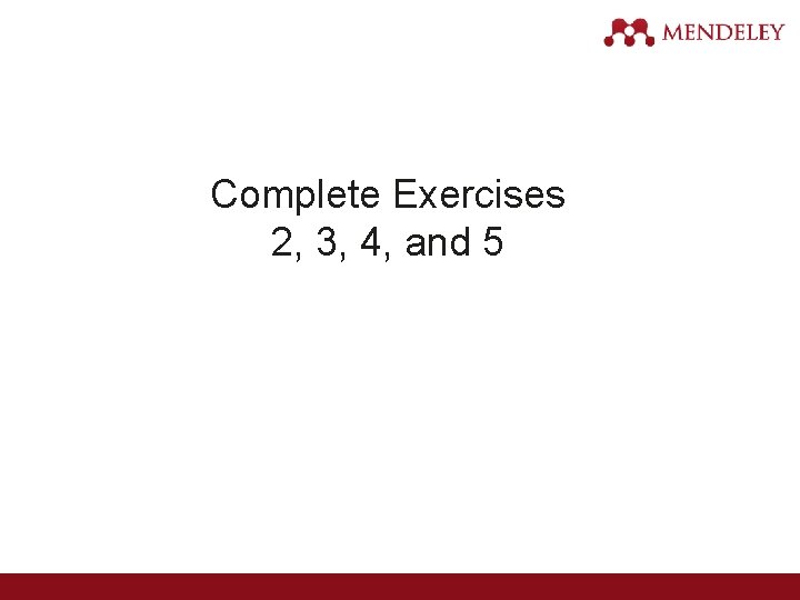 Complete Exercises 2, 3, 4, and 5 