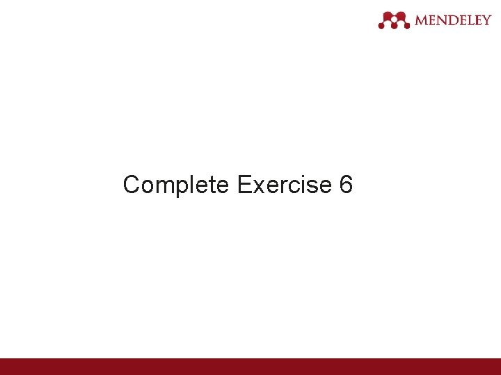 Complete Exercise 6 