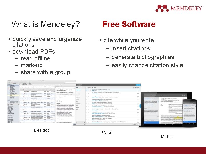 What is Mendeley? • quickly save and organize citations • download PDFs – read