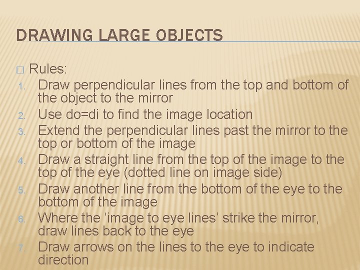 DRAWING LARGE OBJECTS Rules: 1. Draw perpendicular lines from the top and bottom of