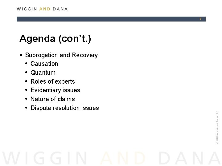 3 § Subrogation and Recovery • Causation • Quantum • Roles of experts •