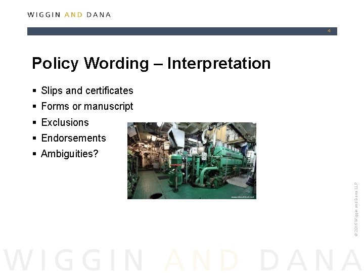 4 Policy Wording – Interpretation § Slips and certificates § Forms or manuscript §