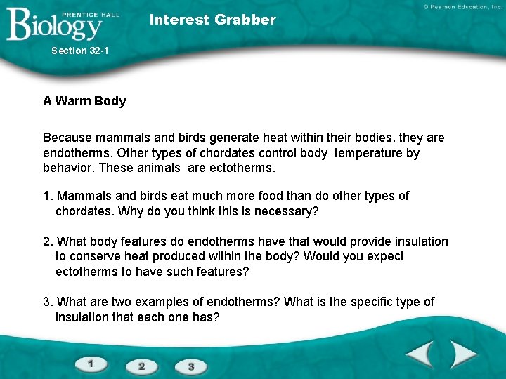 Interest Grabber Section 32 -1 A Warm Body Because mammals and birds generate heat