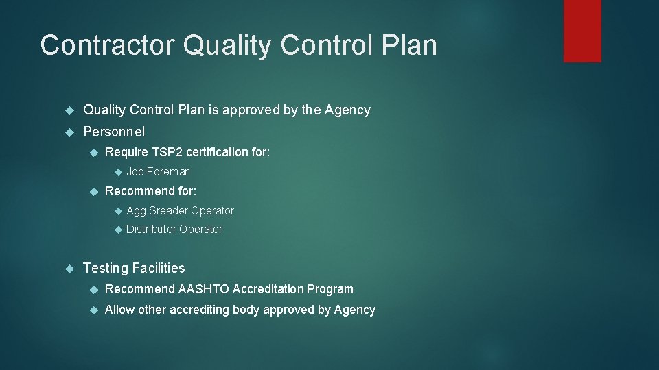 Contractor Quality Control Plan is approved by the Agency Personnel Require TSP 2 certification Contractor Quality Control Plan is approved by the Agency Personnel Require TSP 2 certification