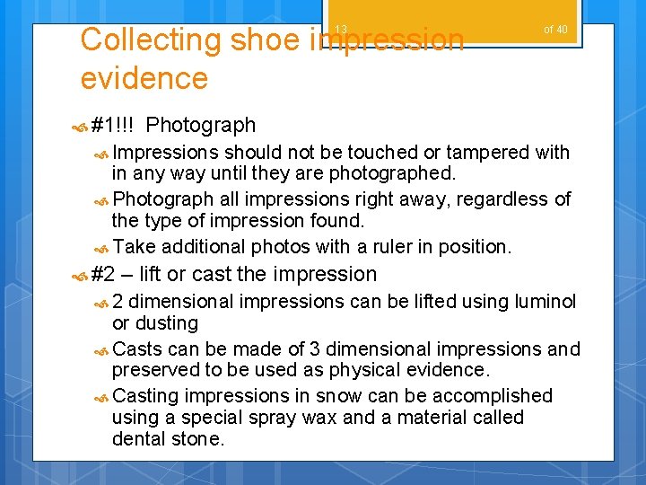 Collecting shoe impression evidence 13 #1!!! of 40 Photograph Impressions should not be touched