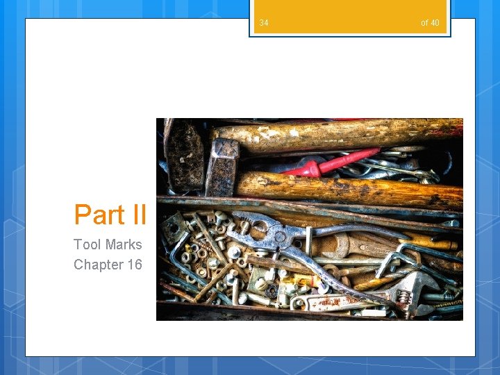 34 Part II Tool Marks Chapter 16 of 40 