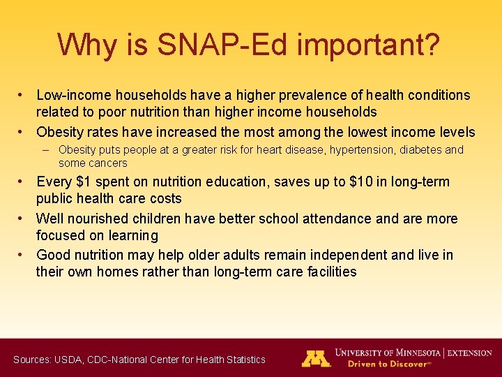 Why is SNAP-Ed important? • Low-income households have a higher prevalence of health conditions