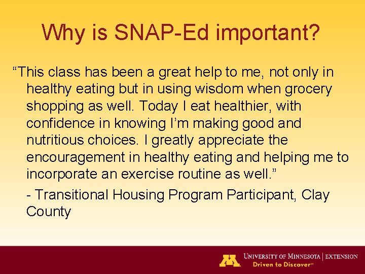 Why is SNAP-Ed important? “This class has been a great help to me, not