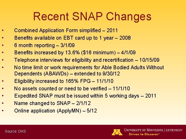 Recent SNAP Changes • • • Combined Application Form simplified – 2011 Benefits available
