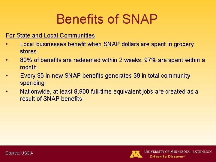 Benefits of SNAP For State and Local Communities • Local businesses benefit when SNAP