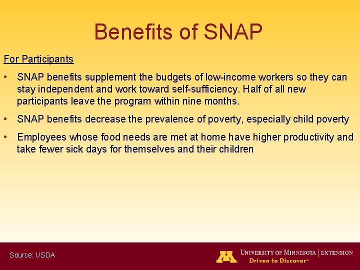 Benefits of SNAP For Participants • SNAP benefits supplement the budgets of low-income workers