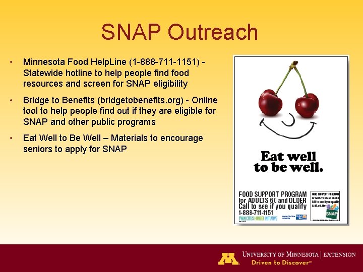 SNAP Outreach • Minnesota Food Help. Line (1 -888 -711 -1151) Statewide hotline to