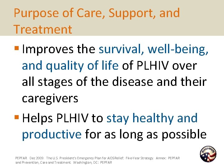 Purpose of Care, Support, and Treatment § Improves the survival, well-being, and quality of