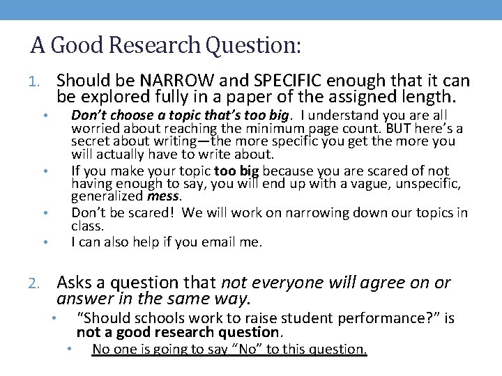 A Good Research Question: 1. Should be NARROW and SPECIFIC enough that it can