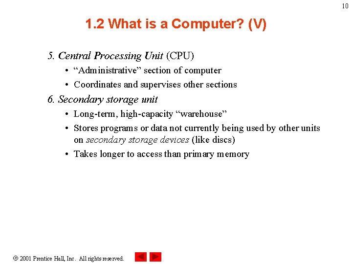 10 1. 2 What is a Computer? (V) 5. Central Processing Unit (CPU) •