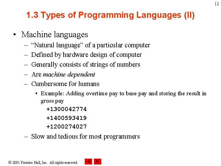 12 1. 3 Types of Programming Languages (II) • Machine languages – – –