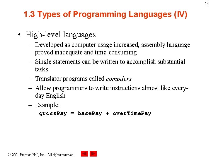 14 1. 3 Types of Programming Languages (IV) • High-level languages – Developed as