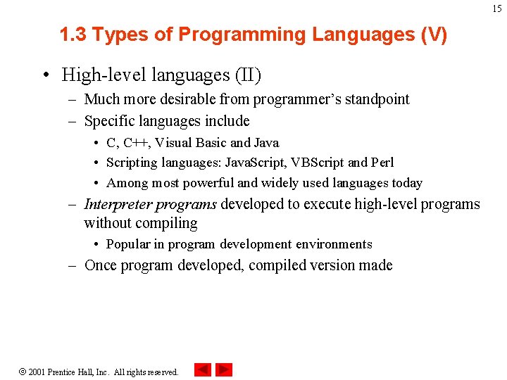15 1. 3 Types of Programming Languages (V) • High-level languages (II) – Much