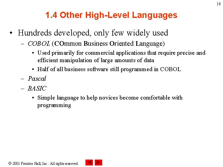 16 1. 4 Other High-Level Languages • Hundreds developed, only few widely used –